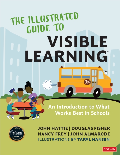 The Illustrated Guide to Visible Learning : An Introduction to What Works Best In Schools, Paperback / softback Book