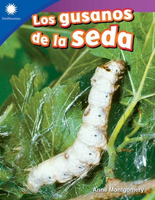 Los gusanos de la seda (Raising Silkworms) Read-Along ebook, EPUB eBook