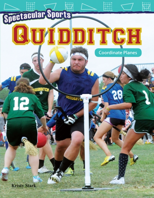 Spectacular Sports : Quidditch: Coordinate Planes Read-along ebook, EPUB eBook