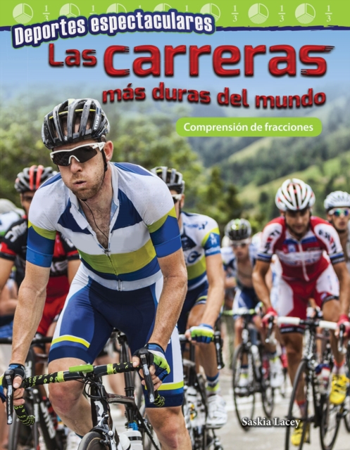 Deportes espectaculares : Las carreras mas duras del mundo: Comprension de fracciones (Spectacular Sports: World's Toughest Races: Understanding Fractions) Read-along ebook, EPUB eBook