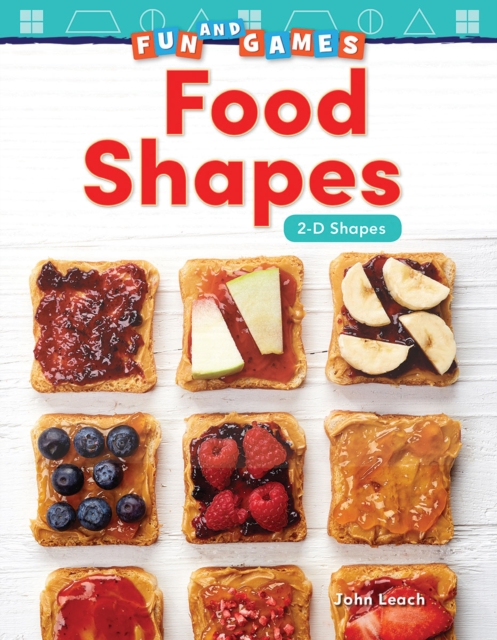 Fun and Games : Food Shapes: 2-D Shapes Read-along ebook, EPUB eBook