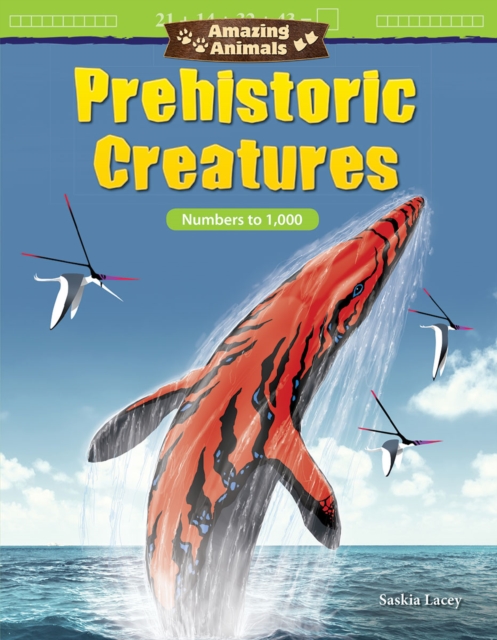 Amazing Animals : Prehistoric Creatures: Numbers to 1,000 Read-along ebook, EPUB eBook