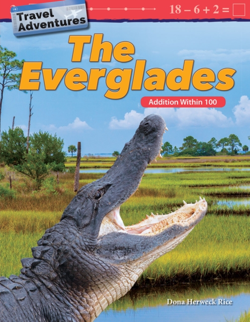 Travel Adventures : The Everglades: Addition Within 100 Read-along ebook, EPUB eBook