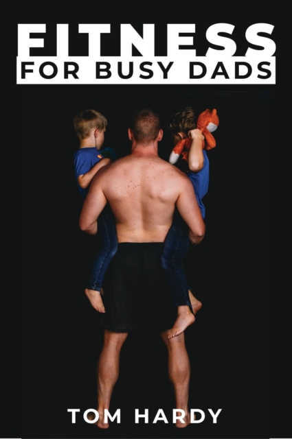 Fitness for Busy Dads, EPUB eBook