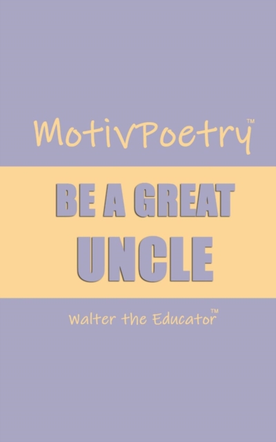MotivPoetry : Be a Great Uncle, EPUB eBook
