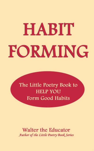 Habit Forming : The Little Poetry Book to Help You Form Good Habits, EPUB eBook
