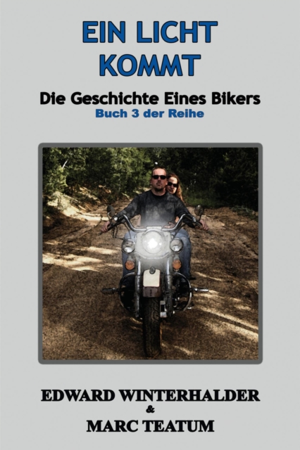 Eins Licht Kommt : Die Geschichte Eines Bikers (Buch 3 Der Reihe), EPUB eBook