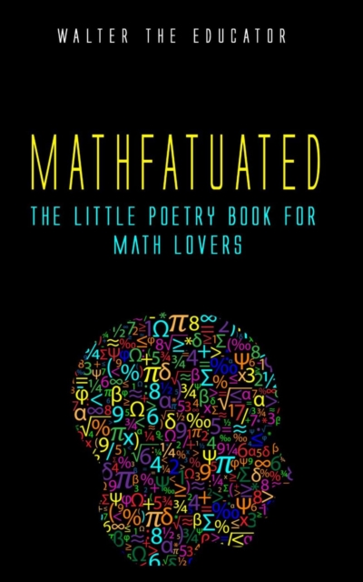 Mathfatuated : The Little Poetry Book for Math Lovers, EPUB eBook