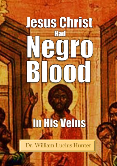 Jesus Christ Had Negro Blood in His Veins (1901), EPUB eBook