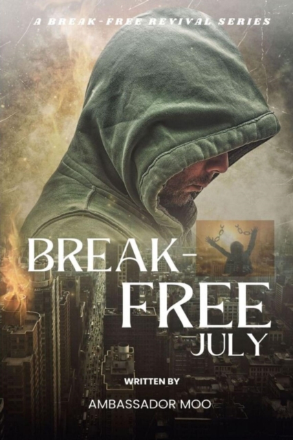 Break-free  - Daily Revival Prayers - JULY - Towards LEADERSHIP EXCELLENCE, EPUB eBook