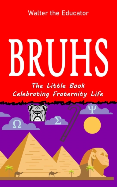 Bruhs : A Little Book Celebrating Fraternity Life, EPUB eBook