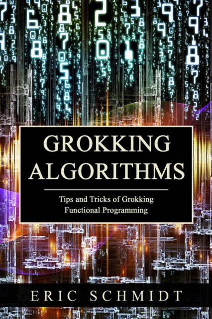 GROKKING ALGORITHMS : Tips and Tricks of  Grokking Functional Programming, EPUB eBook