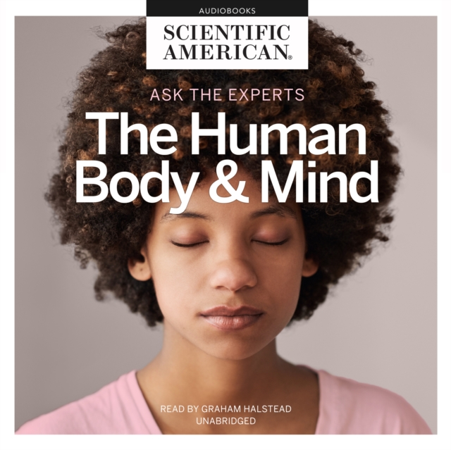 Ask the Experts: The Human Body and Mind, eAudiobook MP3 eaudioBook