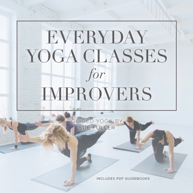 Everyday Yoga Classes for Improvers, eAudiobook MP3 eaudioBook