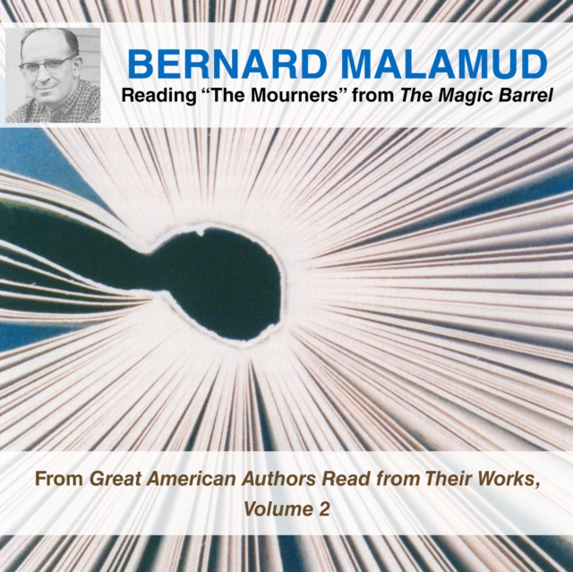 Bernard Malamud Reading "The Mourners" from The Magic Barrel, eAudiobook MP3 eaudioBook