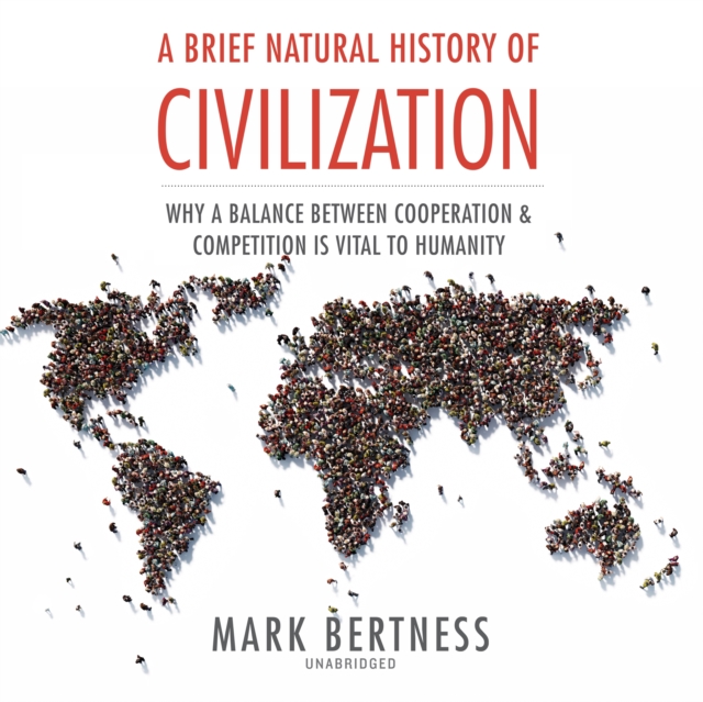 A Brief Natural History of Civilization, eAudiobook MP3 eaudioBook