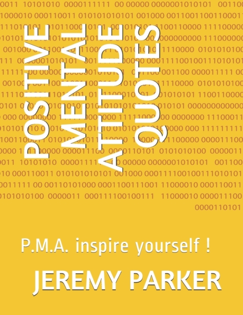 Positive Mental Attitude Quotes : P.M.A. inspire yourself !, EPUB eBook