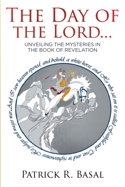 The Day of the Lord... : Unveiling the Mysteries in the Book of Revelation, EPUB eBook
