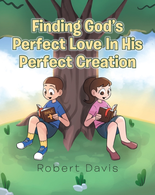 Finding God's Perfect Love in His Perfect Creation, EPUB eBook