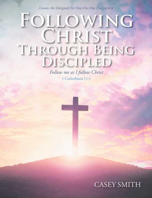 Following Christ through Being Discipled, EPUB eBook