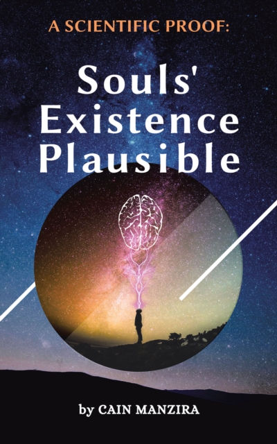 A Scientific Proof : Souls' Existence Plausible, EPUB eBook