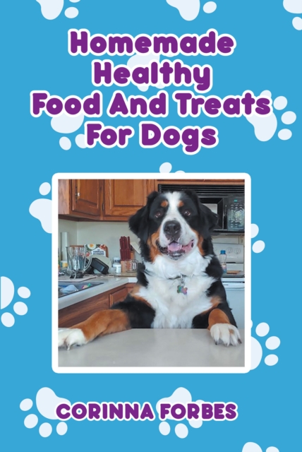 Homemade Healthy Food and Treats for Dogs, EPUB eBook