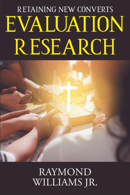Evaluation Research : Retaining New Converts, EPUB eBook
