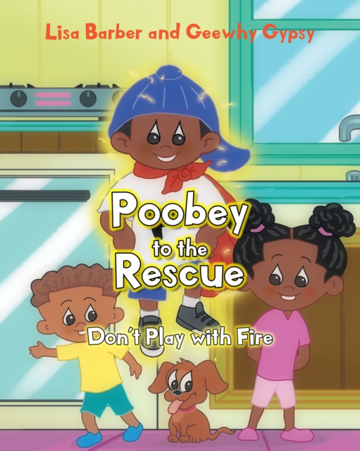 Poobey to the Rescue : Don't Play with Fire, EPUB eBook