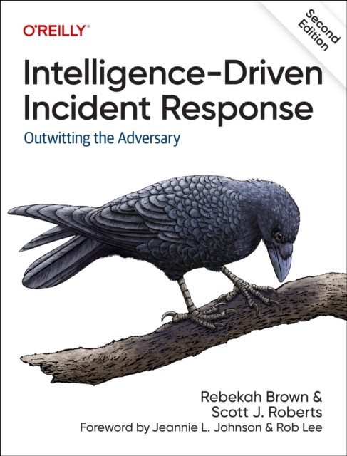Intelligence-Driven Incident Response : Outwitting the Adversary, Paperback / softback Book