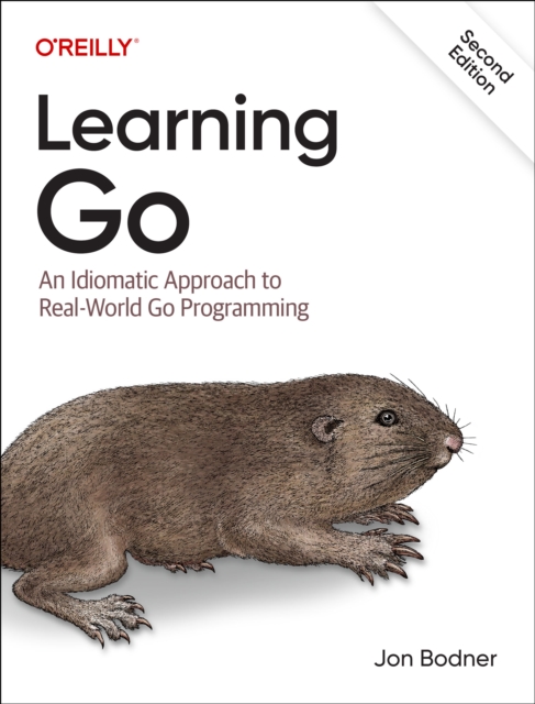 Learning Go : An Idiomatic Approach to Real-World Go Programming, Paperback / softback Book