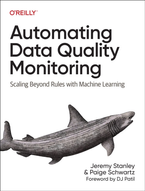 Automating Data Quality Monitoring at Scale : Scaling Beyond Rules with Machine Learning, Paperback / softback Book