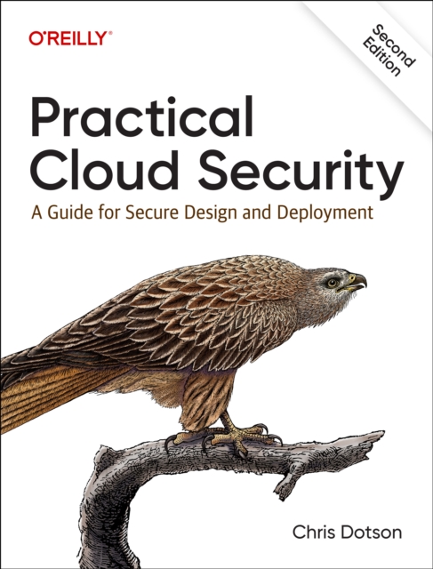 Practical Cloud Security : A Guide for Secure Design and Deployment, Paperback / softback Book