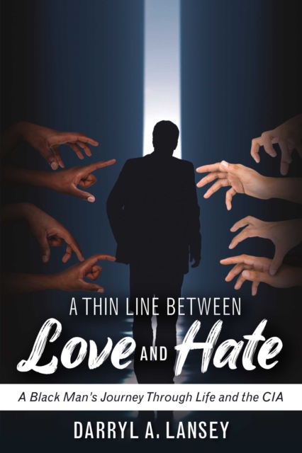 A Thin Line Between Love and Hate : A Black Man's Journey Through Life and the CIA, EPUB eBook