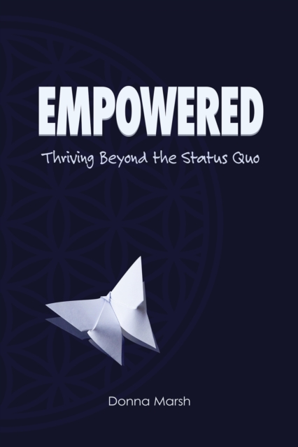 Empowered : Thriving Beyond The Status Quo, EPUB eBook