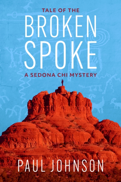 Tale of the Broken Spoke : A Sedona Chi Mystery, EPUB eBook
