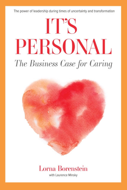 It's Personal : The Business Case for Caring, EPUB eBook
