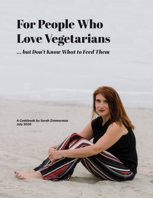 For People Who Love Vegetarians but Don't Know What to Feed Them : A Cookbook, EPUB eBook