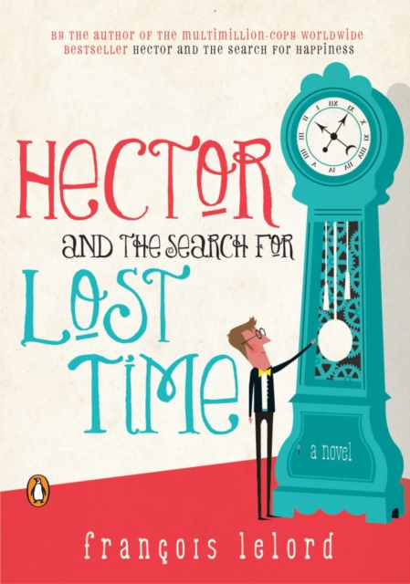 Hector and the Search for Lost Time, EPUB eBook