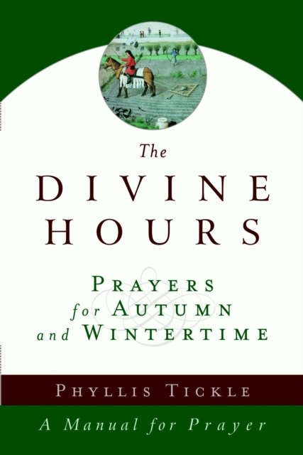 Divine Hours (Volume Two): Prayers for Autumn and Wintertime, EPUB eBook