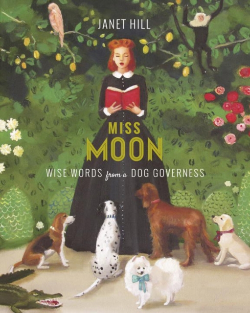Miss Moon : Wise Words from a Dog Governess, Hardback Book