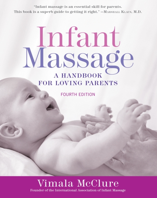 Infant Massage : A Handbook for Loving Parents, Paperback / softback Book