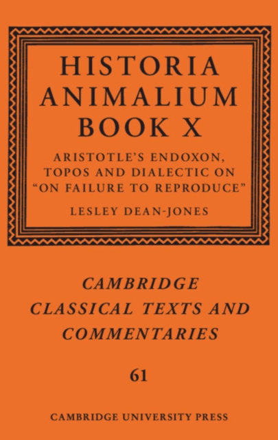 Historia Animalium Book X : Aristotle's Endoxon, Topos and Dialectic on On Failure to Reproduce, Hardback Book