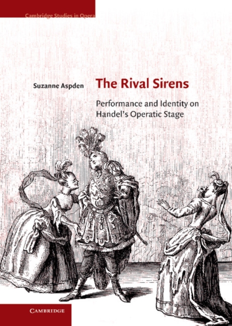 Rival Sirens : Performance and Identity on Handel's Operatic Stage, EPUB eBook