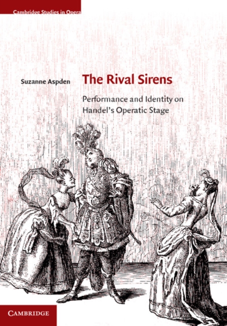 Rival Sirens : Performance and Identity on Handel's Operatic Stage, PDF eBook