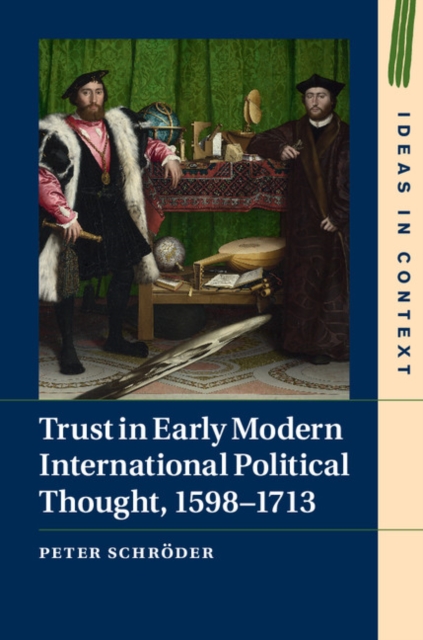 Trust in Early Modern International Political Thought, 1598–1713, Hardback Book