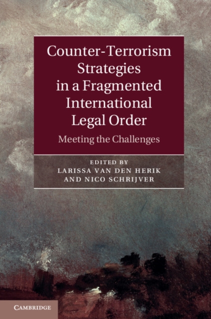 Counter-Terrorism Strategies in a Fragmented International Legal Order : Meeting the Challenges, PDF eBook