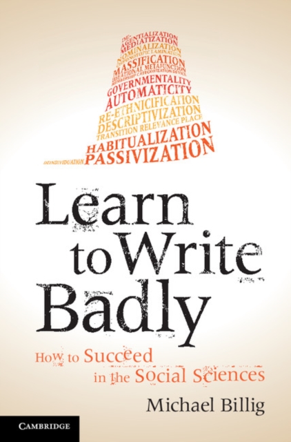 Learn to Write Badly : How to Succeed in the Social Sciences, PDF eBook