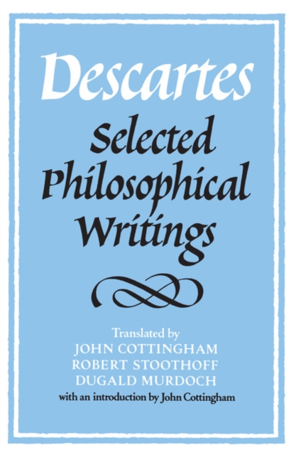 Descartes: Selected Philosophical Writings, PDF eBook