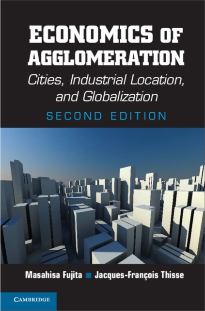 Economics of Agglomeration : Cities, Industrial Location, and Globalization, PDF eBook