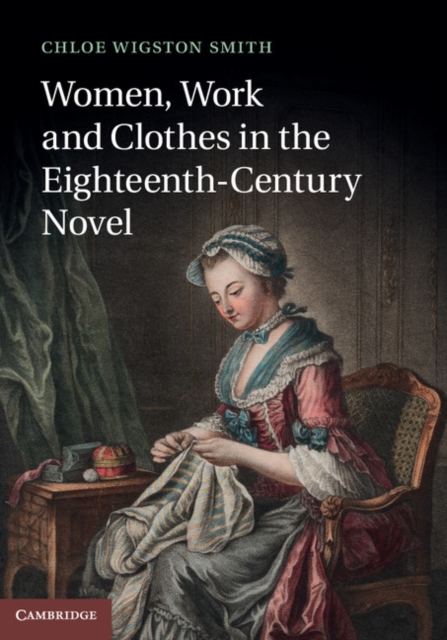 Women, Work, and Clothes in the Eighteenth-Century Novel, PDF eBook